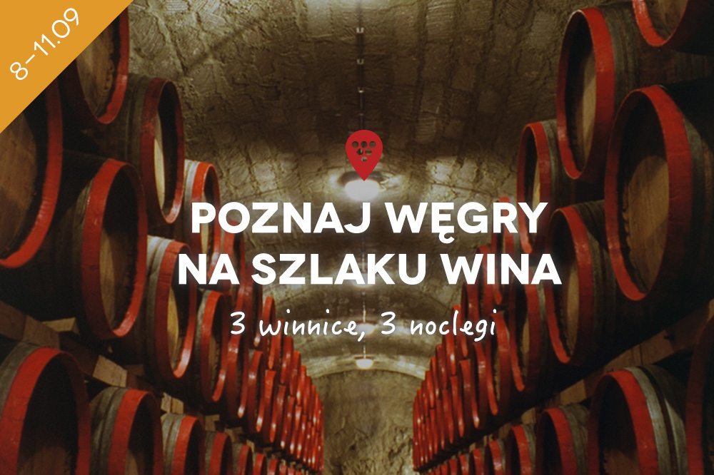 Wyjazd winiarski na Węgry