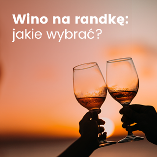 Wino na randkę – jakie wybrać?