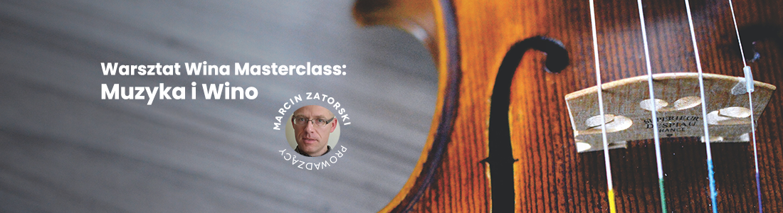 Warsztat Wina Masterclass: Muzyka i Wino