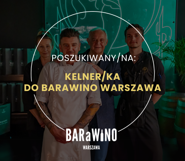 Praca w BARaWINO w Warszawie! Poszukiwani kelnerzy i kelnerki do winebaru!