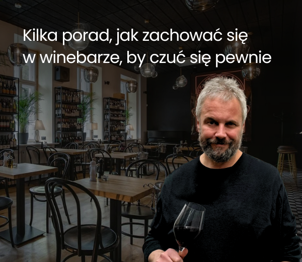 Jak zachować się w&nbsp;wine barze, by nie wyjść na snoba lub laika?