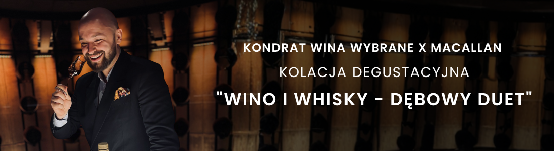 Kondrat X Macallan Kolacja degustacyjna: Wino i Whisky - dębowy duet